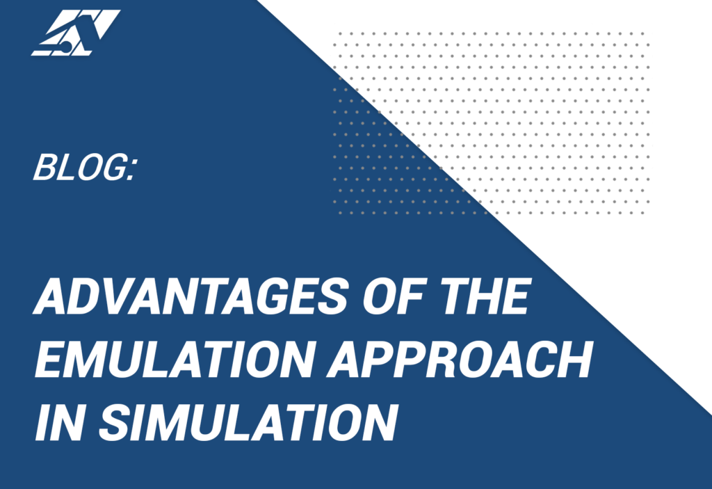 Emulation-in-Simualtion Advantages of Emulation in Simulation approach